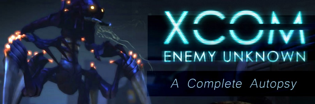XCOM: Enemy Unknown: A Complete Autopsy